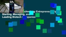 Full version  Biotechnology Entrepreneurship: Starting, Managing, and Leading Biotech Companies