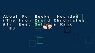 About For Books  Hounded (The Iron Druid Chronicles, #1)  Best Sellers Rank : #3