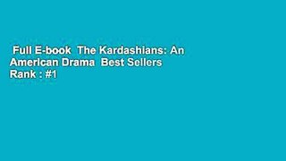 Full E-book  The Kardashians: An American Drama  Best Sellers Rank : #1