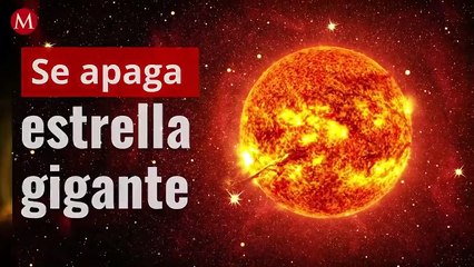Se apaga estrella gigante; Betelgeuse podría explotar