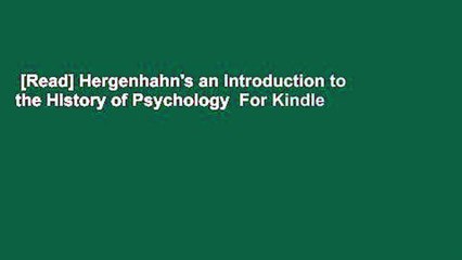 [Read] Hergenhahn's an Introduction to the History of Psychology  For Kindle