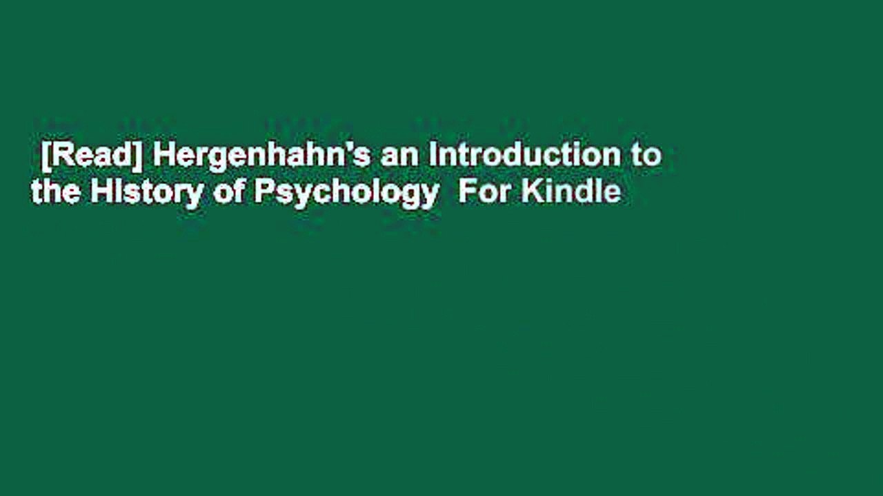 [Read] Hergenhahn's an Introduction to the History of Psychology  For Kindle