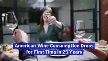American Wine Consumption Drops for First Time in 25 Years