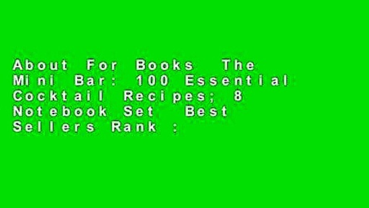About For Books  The Mini Bar: 100 Essential Cocktail Recipes; 8 Notebook Set  Best Sellers Rank :