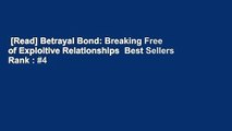 [Read] Betrayal Bond: Breaking Free of Exploitive Relationships  Best Sellers Rank : #4