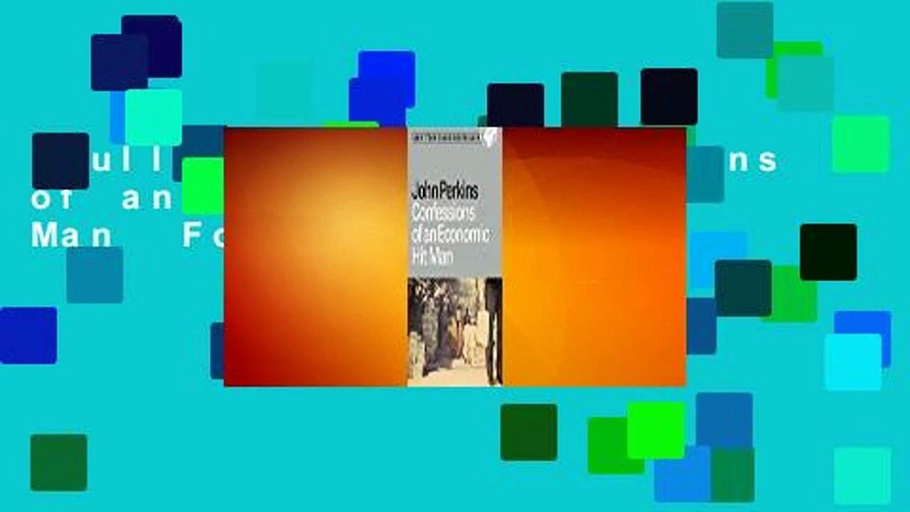 Full E-book  Confessions of an Economic Hit Man  For Free