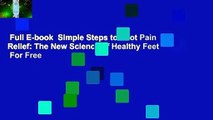 Full E-book  Simple Steps to Foot Pain Relief: The New Science of Healthy Feet  For Free