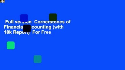 Full version  Cornerstones of Financial Accounting (with 10k Report)  For Free