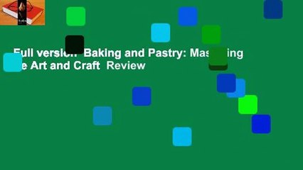 Full version  Baking and Pastry: Mastering the Art and Craft  Review