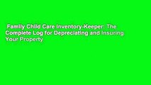 Family Child Care Inventory-Keeper: The Complete Log for Depreciating and Insuring Your Property