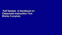 Full Version  A Handbook for Classroom Instruction That Works Complete
