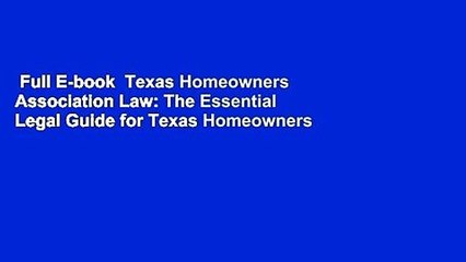 Full E-book  Texas Homeowners Association Law: The Essential Legal Guide for Texas Homeowners