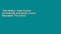 Full version  Case Studies on Diversity and Social Justice Education  For Online