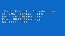 Full E-book  Foundations of GMAT Verbal, 6th Edition (Manhattan Prep GMAT Strategy Guides)  For