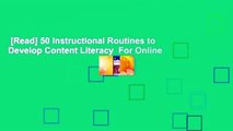 [Read] 50 Instructional Routines to Develop Content Literacy  For Online