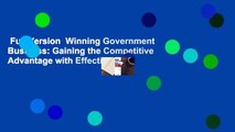 Full Version  Winning Government Business: Gaining the Competitive Advantage with Effective