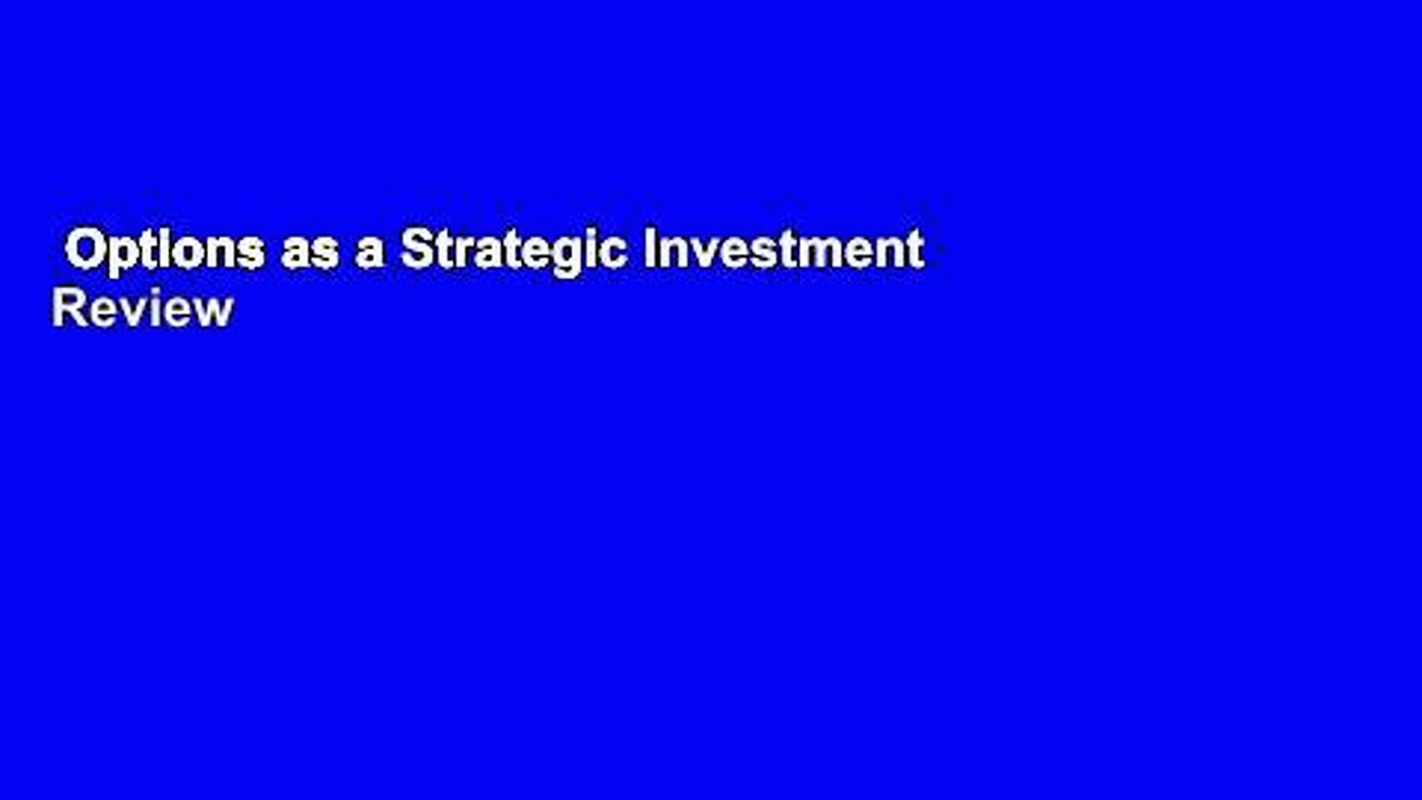 Options as a Strategic Investment  Review