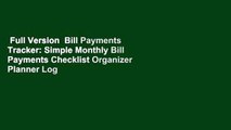 Full Version  Bill Payments Tracker: Simple Monthly Bill Payments Checklist Organizer Planner Log