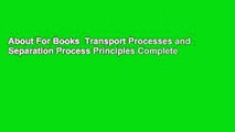 About For Books  Transport Processes and Separation Process Principles Complete