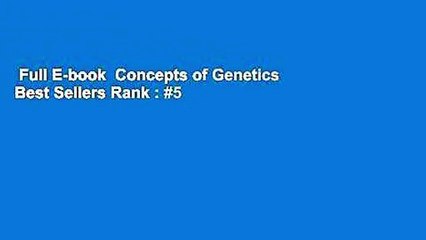 Full E-book  Concepts of Genetics  Best Sellers Rank : #5