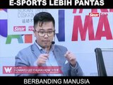 E-Sports lebih pantas berbanding manusia