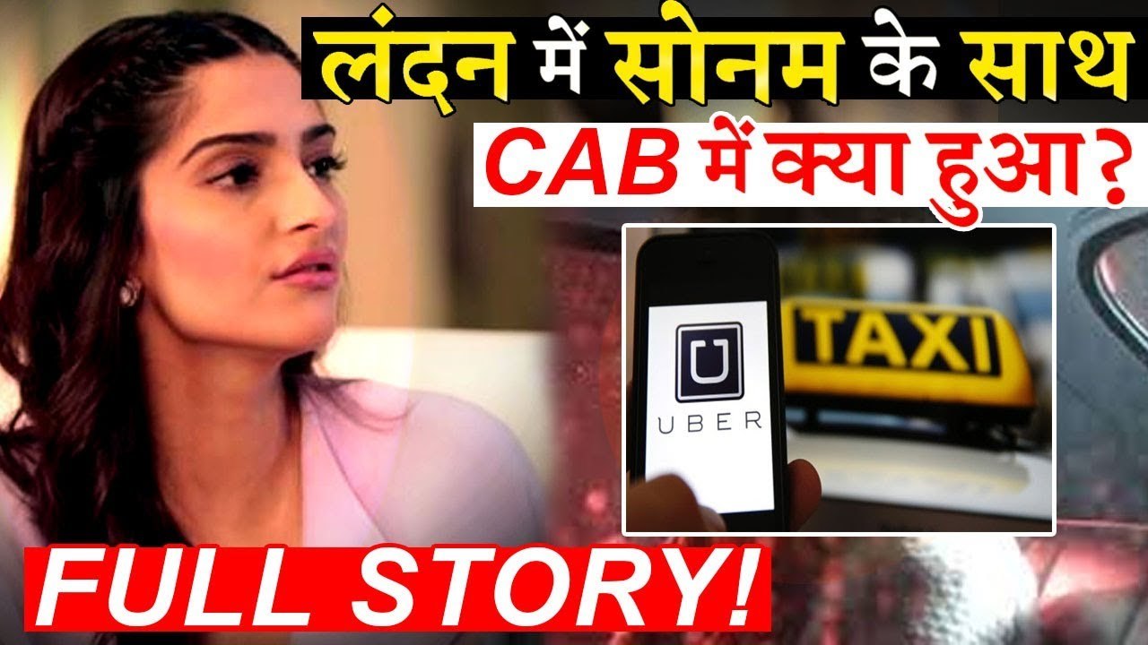 What Happened With Sonam Kapoor In London With Uber Cab Driver  Here's The Full Story!
