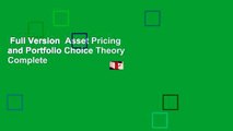 Full Version  Asset Pricing and Portfolio Choice Theory Complete