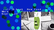 Full E-book  How Food Works: The Facts Visually Explained Complete