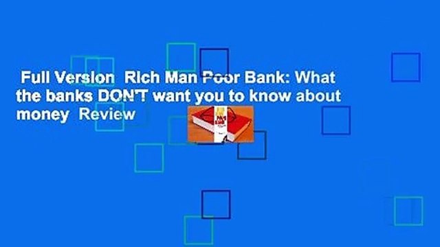 Full Version Rich Man Poor Bank: What the banks DON'T want you to know about money Review