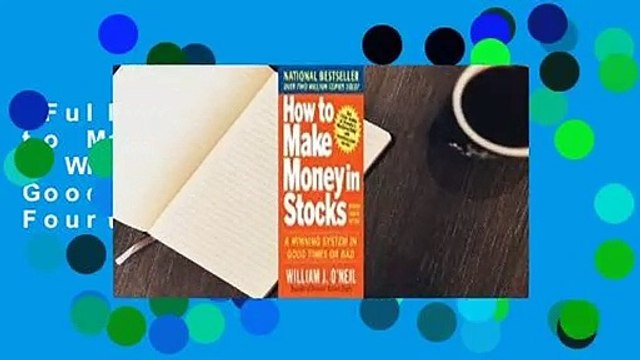 Full version How to Make Money in Stocks: A Winning System in Good Times and Bad, Fourth