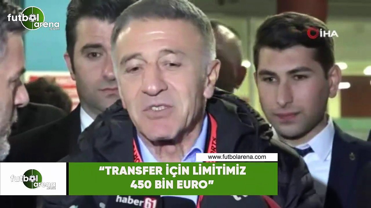 Ahmet Ağaoğlu: "Transfer için limitimiz 450 bin euro"
