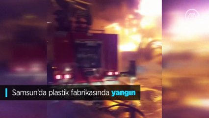 Samsun'da plastik fabrikasında yangın