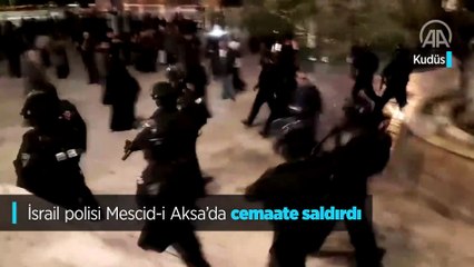 İsrail polisi Mescid-i Aksa'da cemaate saldırdı