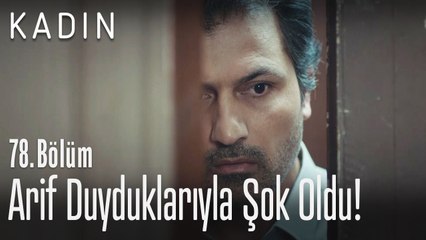 Arif'in duydukları Şirin'in sonu mu olacak - Kadın 78. Bölüm