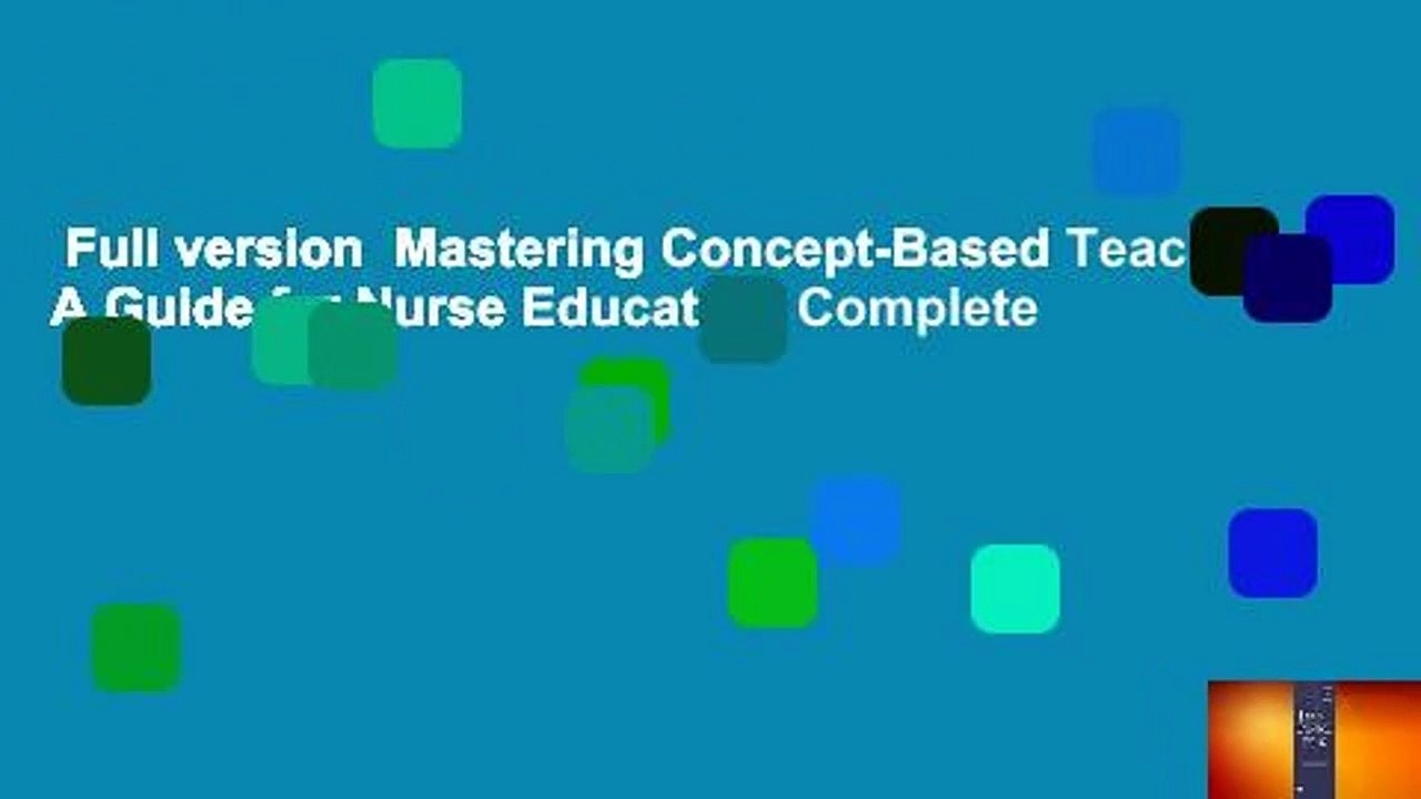 Full version  Mastering Concept-Based Teaching: A Guide for Nurse Educators Complete
