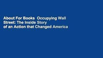 About For Books  Occupying Wall Street: The Inside Story of an Action that Changed America  Review