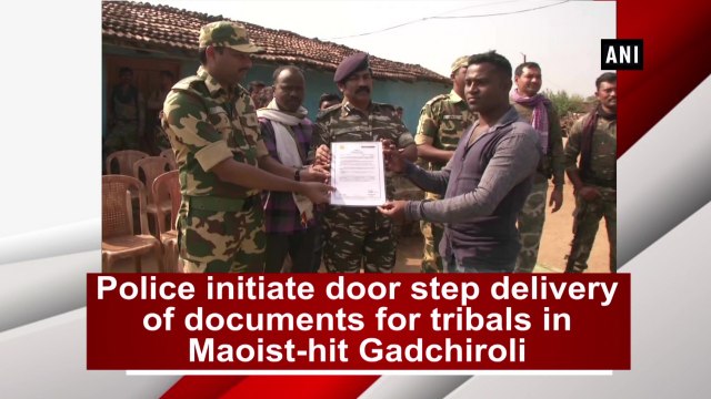 Police initiate door-step delivery of documents for tribals in Maoist-hit Gadchiroli