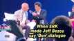 When SRK made Jeff Bezos say 'Don' dialogue