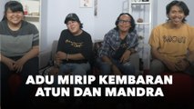 Waduh! Mandra dan Atun Ketemu Kembarannya di Suara.com?