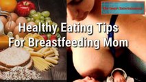 Breastfeeding Mother's Healthy Eating Tips _ Healthy Food List_HD