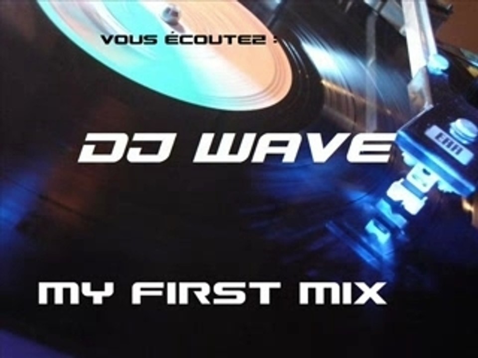 My first mix - MAGARD Eric alias DJ Wave