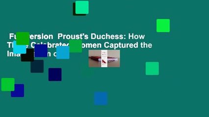 Full version  Proust's Duchess: How Three Celebrated Women Captured the Imagination of