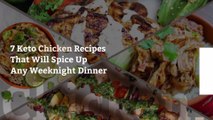 7 Keto Chicken Recipes That Will Spice Up Any Weeknight Dinner