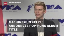 Machine Gun Kelly Is Now Pop-Punk