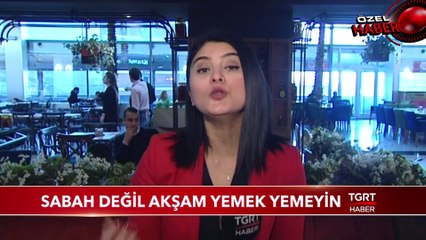 "Kahvaltı Yapın, Akşam Yemek Yemeyin"