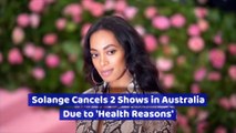 Solange Cancels 2 Shows in Australia Due to 'Health Reasons'