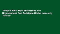 Political Risk: How Businesses and Organizations Can Anticipate Global Insecurity  Review