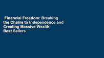 Financial Freedom: Breaking the Chains to Independence and Creating Massive Wealth  Best Sellers