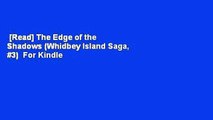 [Read] The Edge of the Shadows (Whidbey Island Saga, #3)  For Kindle