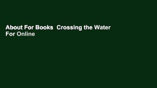 About For Books  Crossing the Water  For Online